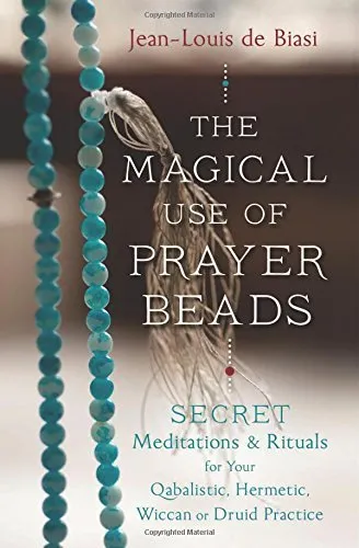 The Magical Use of Prayer Beads Secret Meditations Rituals for Your Qabalistic Hermetic Wiccan or Druid Practice Llewellyn Worldwide LTD Rings